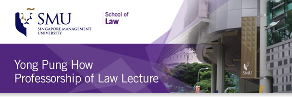 2009 Yong Pung How Professorship of Law Lecture